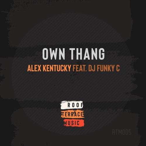 Alex Kentucky - Own Thang (Original Mix) [RTM005]